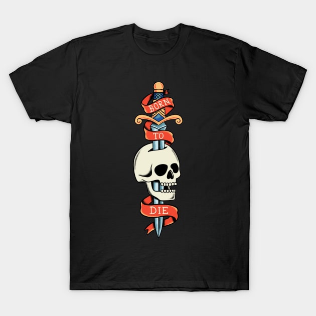 Skull born to die T-Shirt by coffeeman